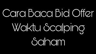 Cara Baca Bid Offer Ketika Scalping Saham