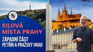 Silová místa Prahy - západní část - Petřín a Pražský hrad