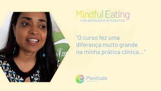 Mindful Eating com Abordagem Integrativa | Plenitude Bem-Estar | Depoimento Lucimila do Nascimento