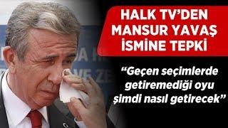 Mansur Yavaş’a Halk TV’den sert tepki