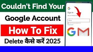 Couldn't find your google account 2025 | Couldn't find your google account problem solve | Fix now