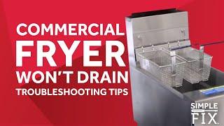 Commercial Fryer Won't Drain: Troubleshooting Tips