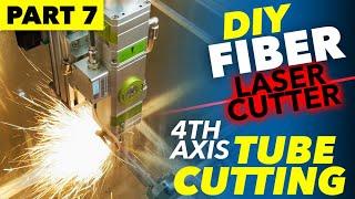 DIY 1000W Fiber Laser Cutter Part 7: Tube Cutting