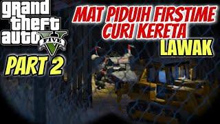  GTA V | Chiko Mat Piduih Curi Kereta PART 2 LAWAK