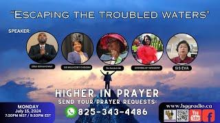 Escaping the troubled waters! | Higher In Prayer with Elder Edmond Muir 20240715