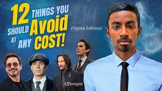 Things You Should Avoid At Any Cost! (Sigma Male Edition) 