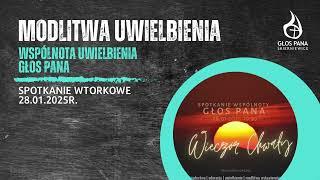 Modlitwa Uwielbienia - spotkanie wspólnoty Głos Pana 28.01.2025 r.