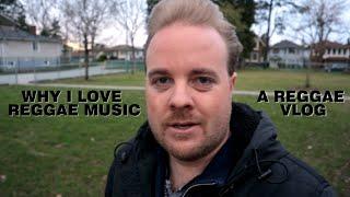 Why I Love Reggae  - A REGGAE MUSIC VLOG With DM Kahn