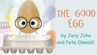 The Good Egg by Jory Johnson and Pete Oswald | A Food Group Read Aloud