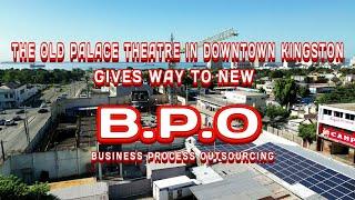 New 10 Storey BPO Building, South Camp Road Jamaica, Old Palace Theatre,  Downtown, Kingston.