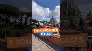 5 romantic places in Rome