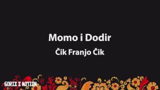 Momo i Dodir - Čik Franjo Čik [Lyrics & English / Turkish Translation]