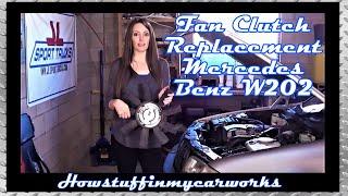 Mercedes Benz W202 Radiator Fan Clutch Replacement by Pretty Jo at Howstuffinmycarworks