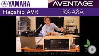 Yamaha Aventage RX-A8A 8K AV Receiver - In-house review - Part 1 Overview