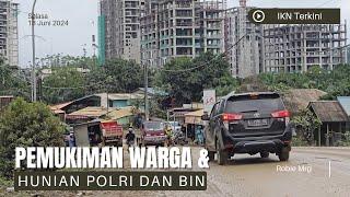 IKN Hari ini !! Melihat Rumah Warga Yang Berdekatan Dengan Hunian Polri & BIN