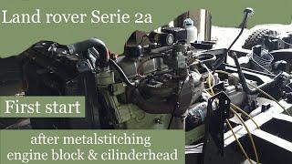 Land Rover Series first start after metal stitching block & cilinderhead -- So Oldt