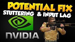 CS:GO - Potential "Fix" for Stuttering/Input Lag - Nvidia