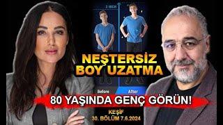 NEŞTERSİZ BOY UZATMA! 80 Yaşında GENÇ Görün! - BURÇAK YÜCE I ERDAL AKGÜL - KEŞİF - 7.6.2024