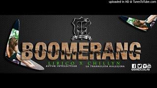 Boomerang - Lirico Activo & Chillyn (Prod by James360)