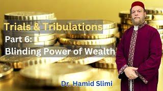 Jumu'ah Khutbah: Trials & Tribulations (Part 6: Wealth & Its Dangers)