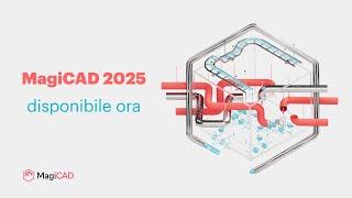 MagiCAD 2025 disponibile ora