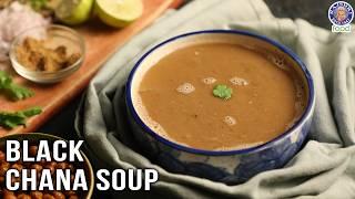 Black Chana Soup | Winter Special | High Protein Black Chana Soup Recipe At Home | Chef Varun