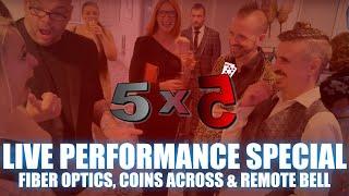 Live Performance Special - Fiber Optics, Coins Across & Remote Bell | 5x5 With Craig Petty