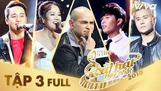 Sing My Song - Bài Hát Hay Nhất 2018 | Tập 3 Full HD: Rung rinh khi nghe những ca khúc tình yêu mới