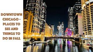 DOWNTOWN CHICAGO - PLACES TO SEE AND THINGS TO DO IN THE FALL