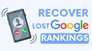 Recover Your Lost Google Rankings and Get More Calls NOW