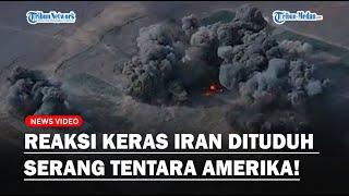 REAKSI KERAS IRAN Setelah Dituduh Terlibat Serangan Drone Tewaskan 3 Tentara AS dan Lukai 34 Orang!