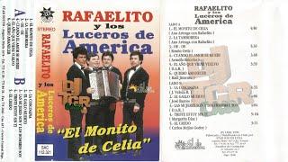 RAFAELITO Y LOS LUCEROS DE AMERICA - "EL MONITO DE CELIA" [1996][DJTGRCASS]