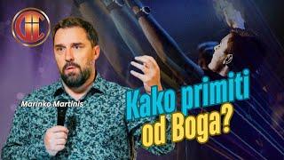 KAKO PRIMITI OD BOGA? (Marinko Martinis)