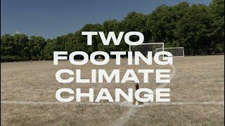 Two Footing Climate Change - Tackling Football's Hidden Problem