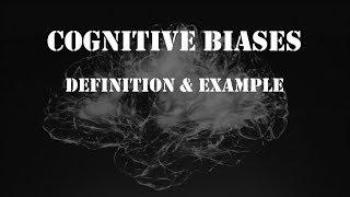 Cognitive Biases Definition Explained With Examples