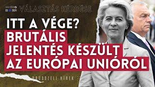 Itt a vége? Brutális jelentés készült az Európai Unióról | Választás kérdése