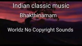 Bhakthinamam  Worldz No Copyright Sounds  Indian Classic Music  Worldz No Copyright Sounds 