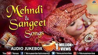 Mehndi & Sangeet Songs - JUKEBOX | Ishtar Music