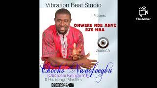 Chocho Nwaofoegbu Vibration Bongo - HRH EZE MORRISON EKE OMADIKE