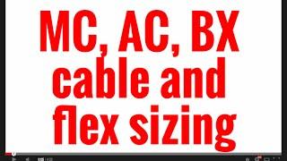 MC, AC, BX cable and flex sizing