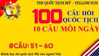 100 Câu Thi Quốc Tịch Mỹ - Câu 51 Đến Câu 60 - Yellow Sun 2023