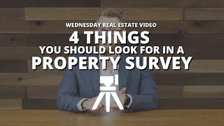 4 Things You Should Look For In a Property Survey