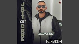 Jatt Don't Care X SULTAAN