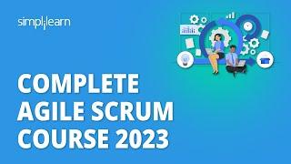  Complete Agile Scrum Course 2023 | Agile Scrum Master For Beginners | Simplilearn