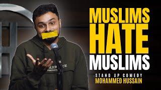 Muslims hate each other! | Stand up comedy by Mohammed Hussain