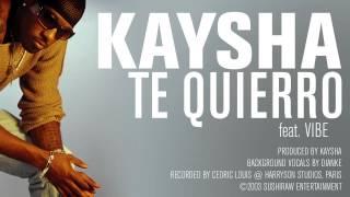 Kaysha - Te Quierro (feat. Vibe) [Official Audio]