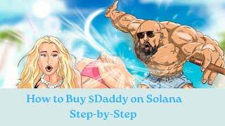 How to Buy $Daddy on Solana | Step by Step Guide