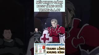 Sẽ thế nào nếu Kirito không phát hiện ra Heathcliff là Kayaba Akihiko ??? #shorts