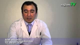 Dermatoveneroloq-androloq. Azər Mirzəyev. Özbaşına müalicənin fəsadları. saglamTV