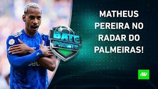 Matheus Pereira no PALMEIRAS? Post no Corinthians causa DESCONFORTO | BATE-PRONTO